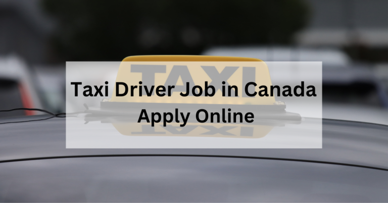 Taxi Driver Job in Canada Apply Online 2024