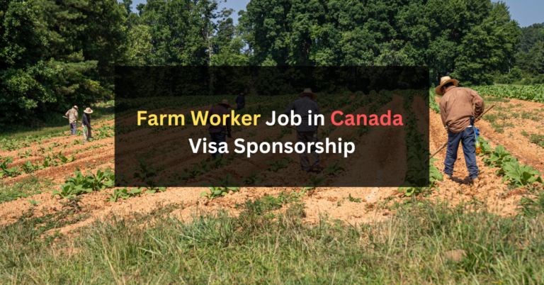 Farm Worker Job in Canada with Visa Sponsorship