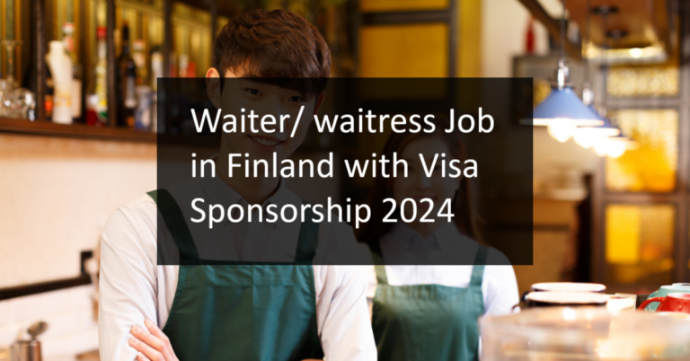 Waiter/ waitress Job in Finland with Visa Sponsorship 2024