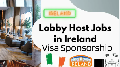 Visa Sponsorship Lobby Host Jobs in Ireland 2025 – 12€ Hourly