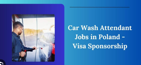 Car Wash Attendant Jobs in Poland with Visa Sponsorship