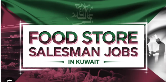 Food Store Salesman Job in Kuwait with Visa Sponsorship